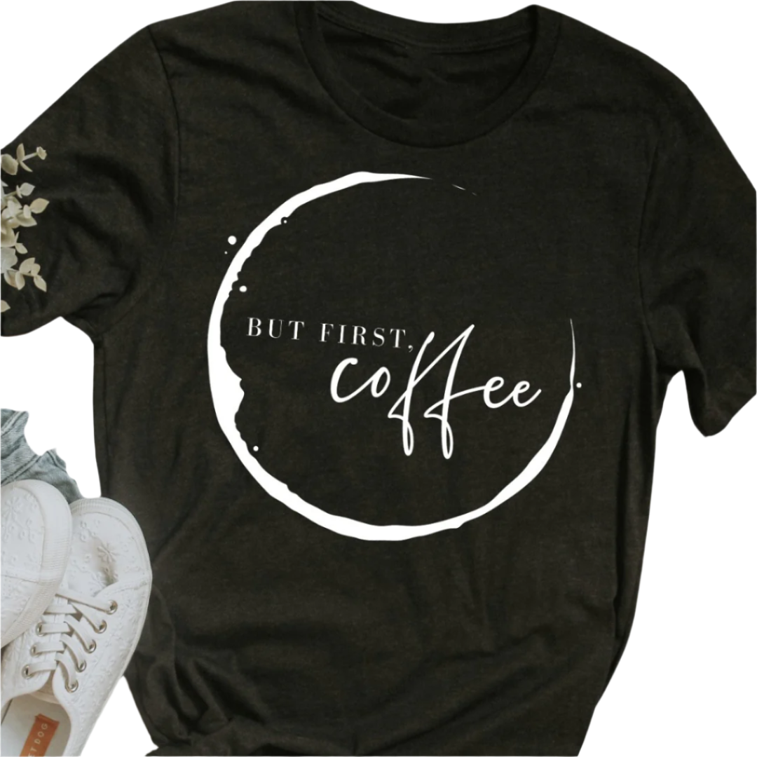 But First Coffee- Tee